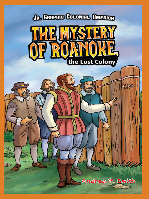 Title details for The Mystery of Roanoke, the Lost Colony by Andrea P. Smith - Wait list